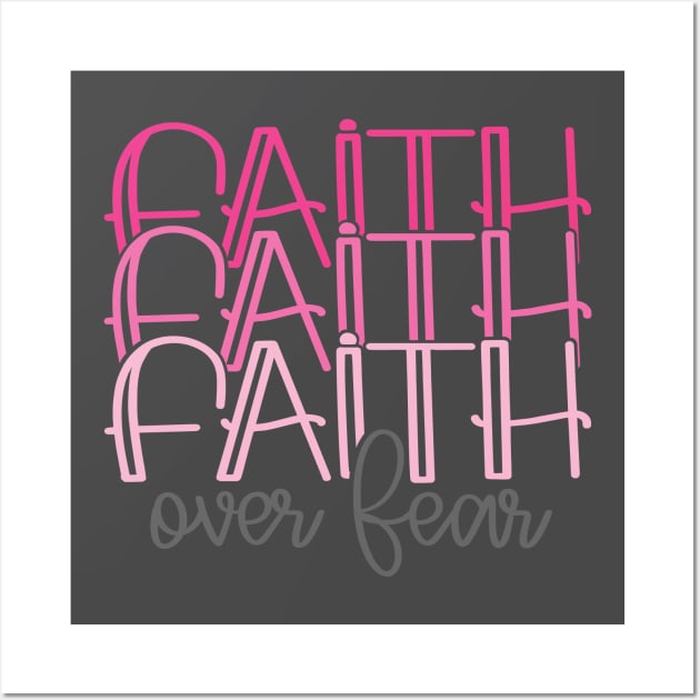 Faith Over Fear Wall Art by CandD